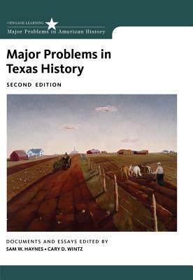 Major Problems in Texas History by Sam W. Haynes, Cary D. Wintz