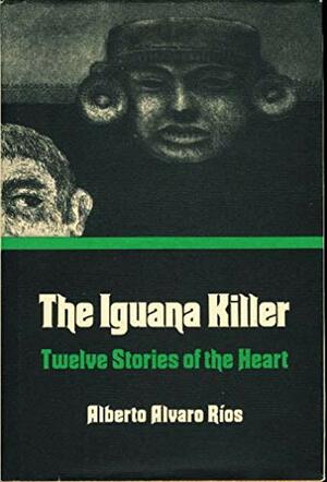 The Iguana Killer by Alberto Álvaro Ríos