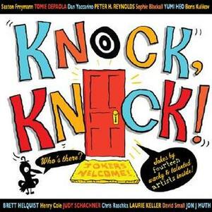 Knock, Knock by Henry Cole, Dan Yaccarino, David Small, Sophie Blackall, Laurie Keller, Yumi Heo, Judy Schachner, Jon J. Muth, Tomie dePaola, Peter H. Reynolds, Brett Helquist, Boris Kulikov, Chris Raschka