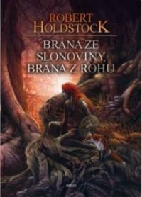 Brána ze slonoviny, brána z rohu by Robert Holdstock