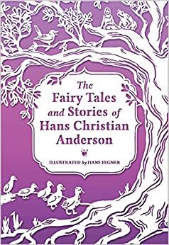 The Fairy Tales and Stories of Hans Christian Andersen by Hans Christian Andersen