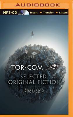 Tor.Com: Selected Original Fiction, 2008-2012 by Brandon Sanderson, Sylvia Day, John Scalzi