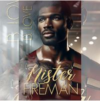 Mister Fireman by B. Love