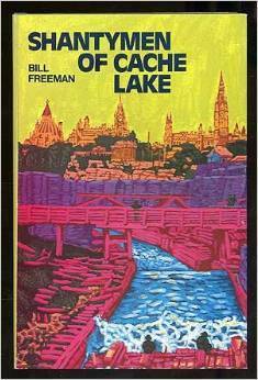 Shantymen of Cache Lake by Bill Freeman