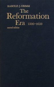 The Reformation Era, 1500-1650 by Harold John Grimm