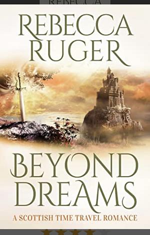 Beyond Dreams by Rebecca Ruger