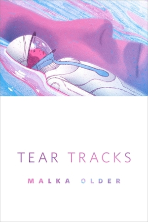 Tear Tracks by Malka Ann Older