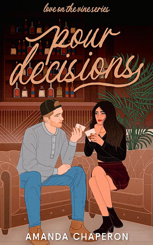 Pour Decisions by Amanda Chaperon