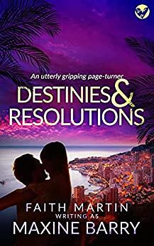 Destinies & Resolutions by Faith Martin