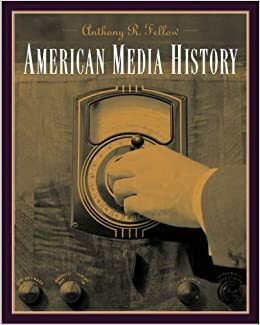 American Media History by Anthony R. Fellow