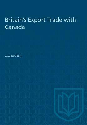Britain's Export Trade with Canada by Grant L. Reuber