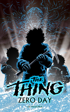 The Thing: Zero Day by Lee McGeorge