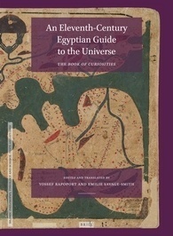 An Eleventh-Century Egyptian Guide to the Universe: The Book of Curiosities, Edited with an Annotated Translation by Yossef Rapoport, Emilie Savage-Smith