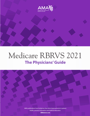 Medicare RBRVS 2021: The Physicians' Guide by American Medical Association