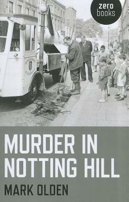 Murder in Notting Hill by Mark Olden