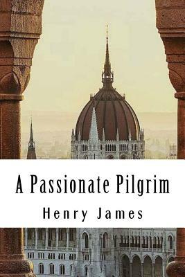 A Passionate Pilgrim by Henry James