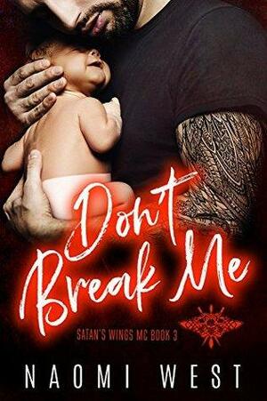 Don't Break Me by Naomi West