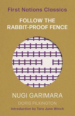 Follow the Rabbit-Proof Fence : First Nations Classics by Doris Pilkington, Doris Pilkington