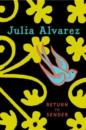 Return to Sender by Julia Alvarez