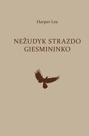 Nežudyk strazdo giesmininko by Harper Lee