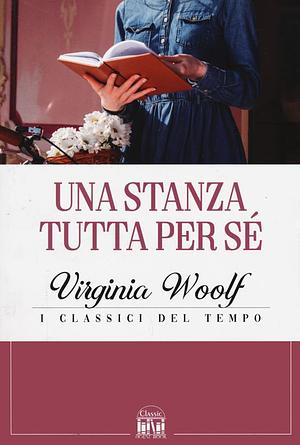 Una stanza tutta per sé by Virginia Woolf