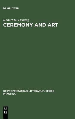 Ceremony and Art: Robert Herrick's Poetry by Robert H. Deming
