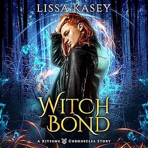 Witchbond by Lissa Kasey