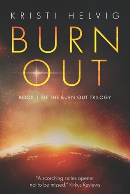 Burn Out by Kristi Helvig