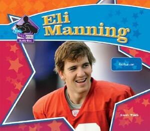 Eli Manning: Football Star by Sarah Tieck