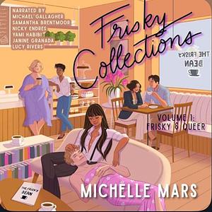 Frisky Collections Volume 1: Frisky & Queer by Michelle Mars