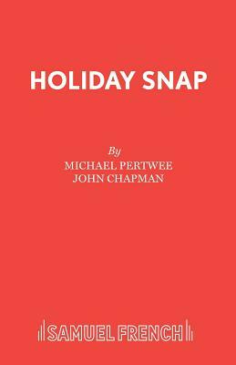 Holiday Snap by Michael Pertwee, John Chapman