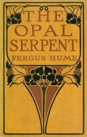 The Opal Serpent by Fergus Hume