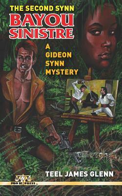 The Second Synn: Bayou Sinistre: A Gideon Synn Mystery by Teel James Glenn