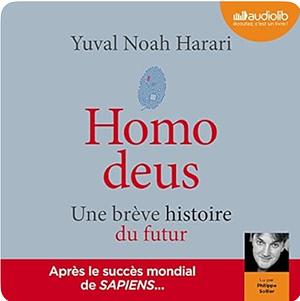 Homo Deus: une brève histoire du futur by Yuval Noah Harari