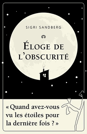 Éloge de l'obscurité by Sigri Sandberg