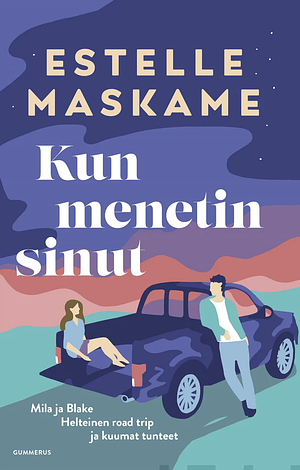 Kun menetin sinut by Estelle Maskame