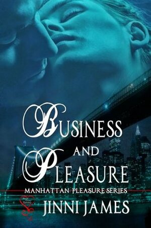 Business and Pleasure by Jinni James