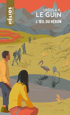 L'œil du héron  by Ursula K. Le Guin