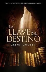 La llave del destino by Glenn Cooper