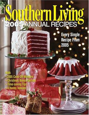 Southern Living 2005 Annual Recipes: Every 2005 recipe -- Over 900! by Southern Living Inc.