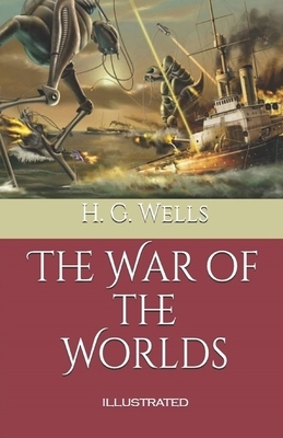 The War of the Worlds Illustrated by H.G. Wells