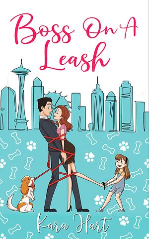 Boss On A Leash by Kara Hart