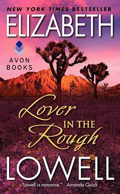 Lover In the Rough by Elizabeth Lowell, Elizabeth Lowell