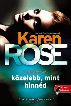 Közelebb, ​mint hinnéd by Karen Rose