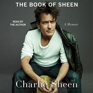 The Book of Sheen: A Memoir by Charlie Sheen