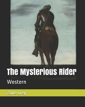 The Mysterious Rider: Western by Zane Grey