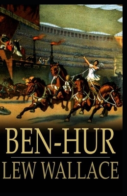 Ben-Hur: A Tale of the Christ Illustrated by Lew Wallace