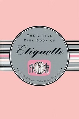 Little Pink Book of Etiquette by Ruth Cullen, Kerren Barbas Steckler
