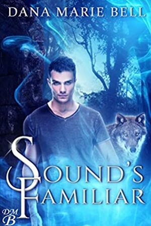 Sound's Familiar by Dana Marie Bell