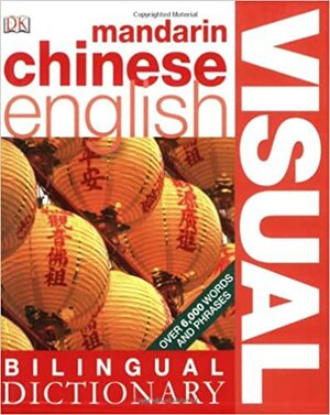 Mandarin Chinese-English Bilingual Visual Dictionary by D.K. Publishing